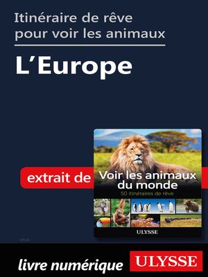 cover image of Itinéraires de rêve pour voir les animaux-- L'Europe